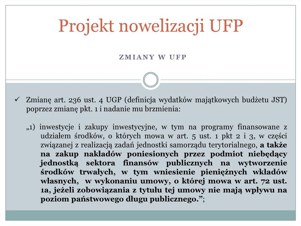 1 pkt 2 i 3, w części związanej z realizacją zadań jednostki samorządu terytorialnego, a także na zakup nakładów poniesionych przez podmiot niebędący jednostką sektora