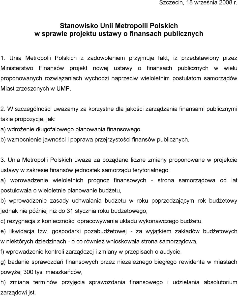 naprzeciw wieloletnim postulatom samorządów Miast zrzeszonych w UMP. 2.