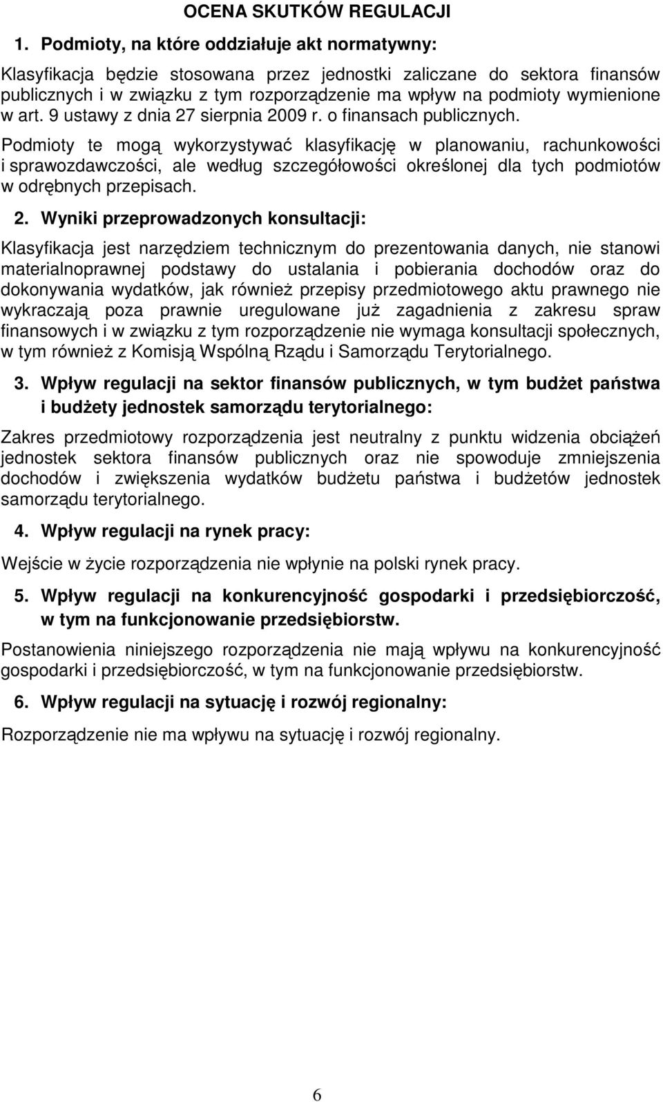 w art. 9 ustawy z dnia 27 sierpnia 2009 r. o finansach publicznych.