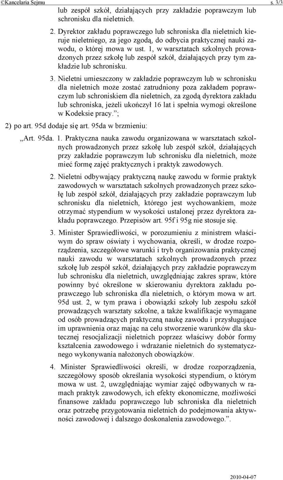 1, w warsztatach szkolnych prowadzonych przez szkołę lub zespół szkół, działających przy tym zakładzie lub schronisku. 3.