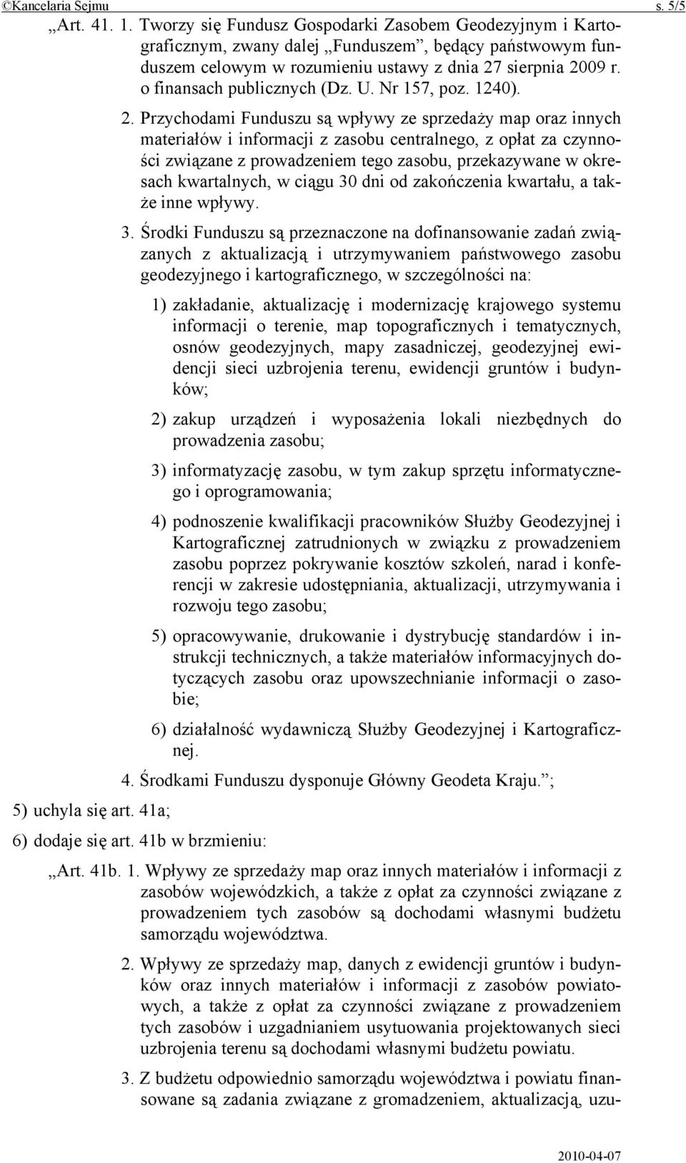 o finansach publicznych (Dz. U. Nr 157, poz. 1240). 2.