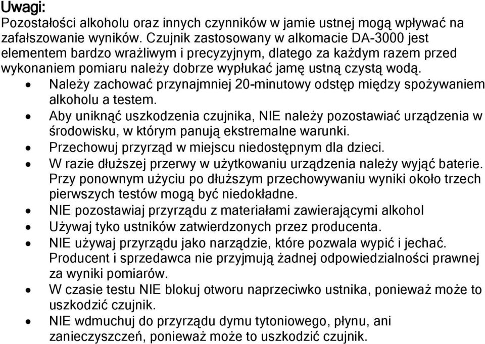 Należy zachować przynajmniej 20-minutowy odstęp między spożywaniem alkoholu a testem.