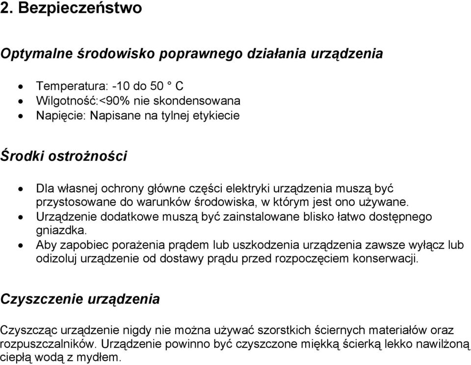 Urządzenie dodatkowe muszą być zainstalowane blisko łatwo dostępnego gniazdka.