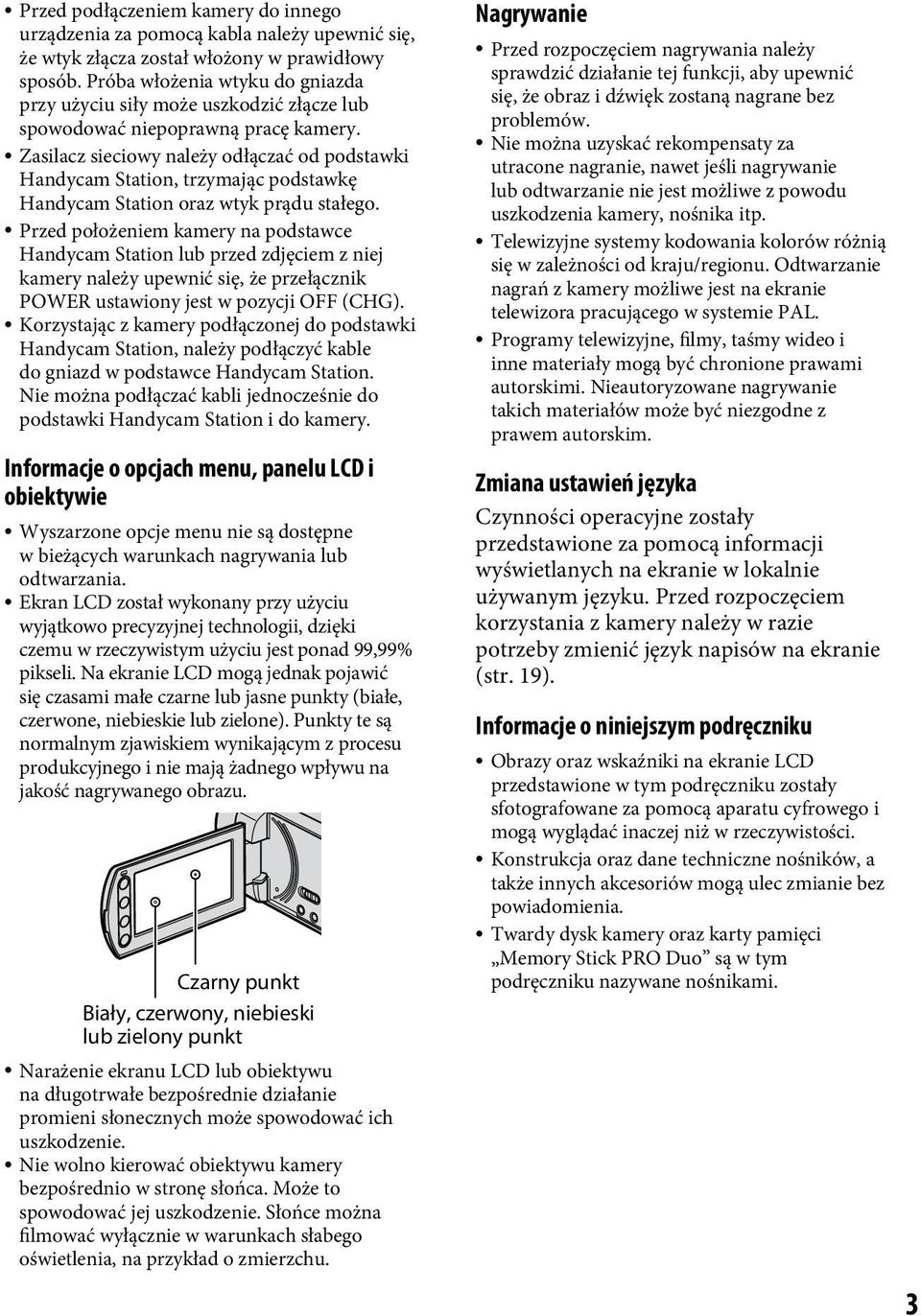 Zasilacz sieciowy należy odłączać od podstawki Handycam Station, trzymając podstawkę Handycam Station oraz wtyk prądu stałego.