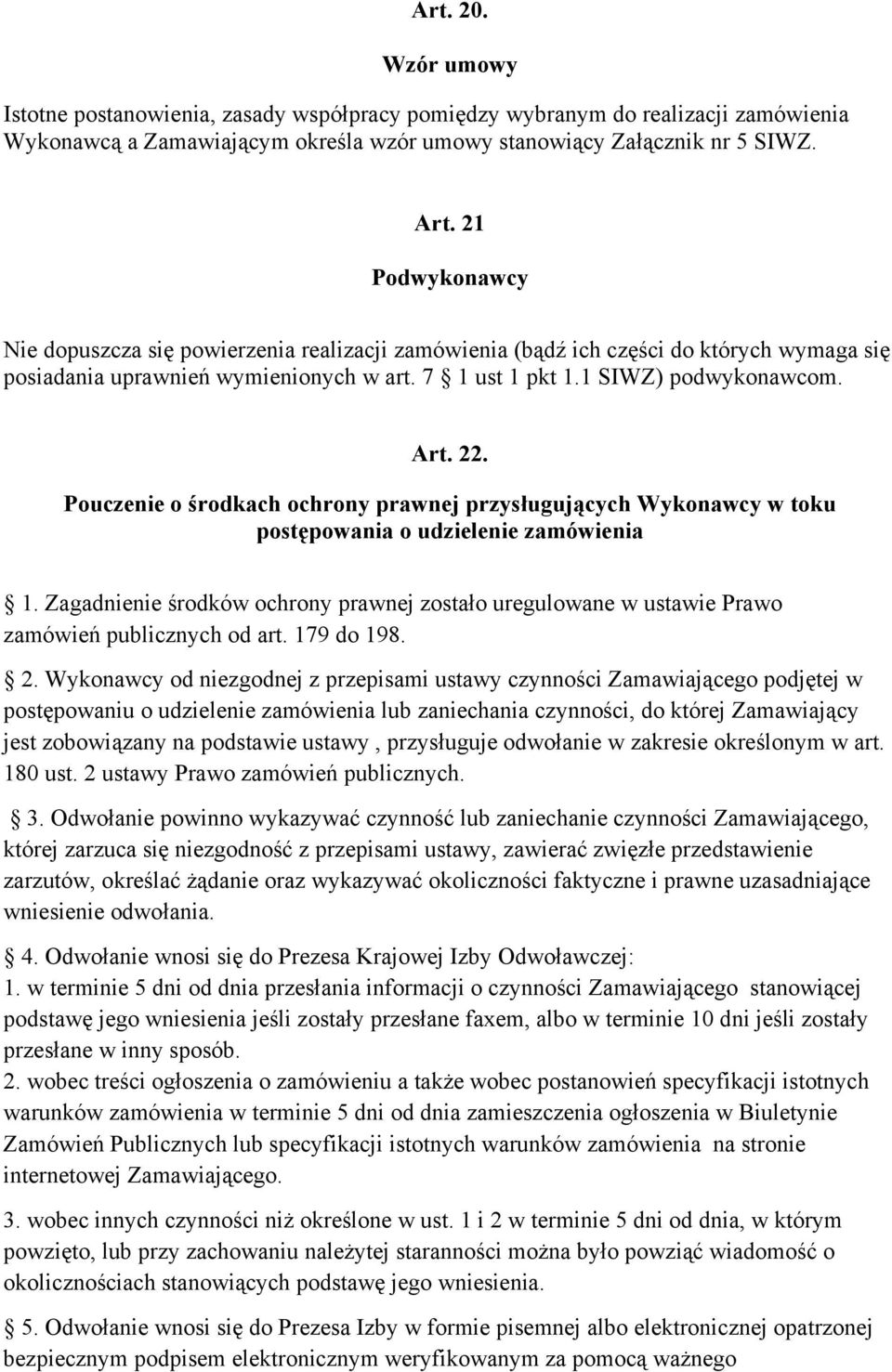 Pouczenie o środkach ochrony prawnej przysługujących Wykonawcy w toku postępowania o udzielenie zamówienia 1.