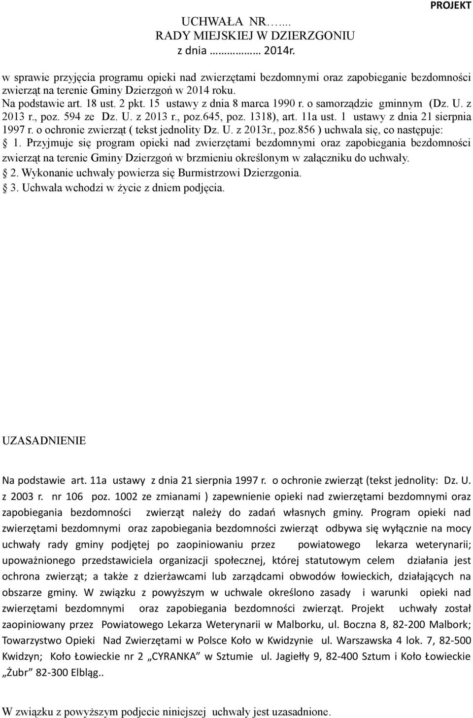 15 ustawy z dnia 8 marca 1990 r. o samorządzie gminnym (Dz. U. z 2013 r., poz. 594 ze Dz. U. z 2013 r., poz.645, poz. 1318), art. 11a ust. 1 ustawy z dnia 21 sierpnia 1997 r.