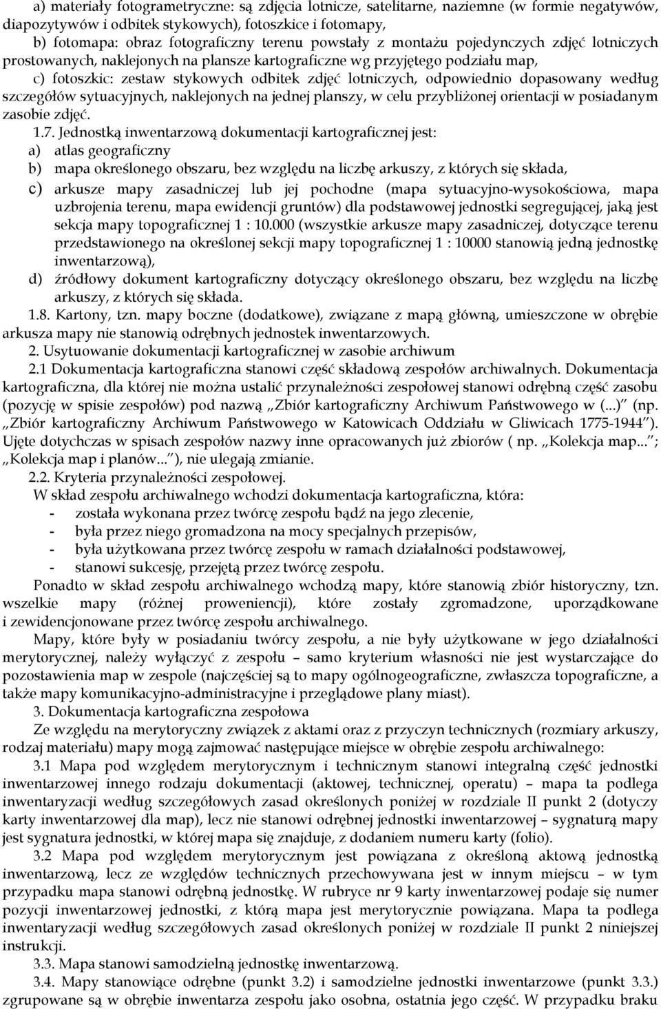 dopasowany według szczegółów sytuacyjnych, naklejonych na jednej planszy, w celu przybliżonej orientacji w posiadanym zasobie zdjęć. 1.7.