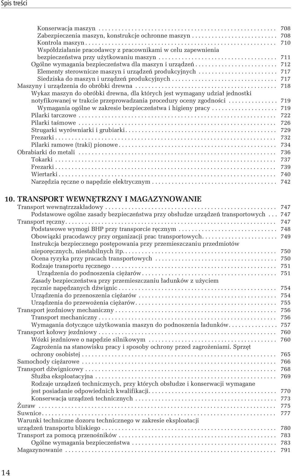 ................................... 711 Ogólne wymagania bezpieczeństwa dla maszyn i urządzeń......................... 712 Elementy sterownicze maszyn i urządzeń produkcyjnych.