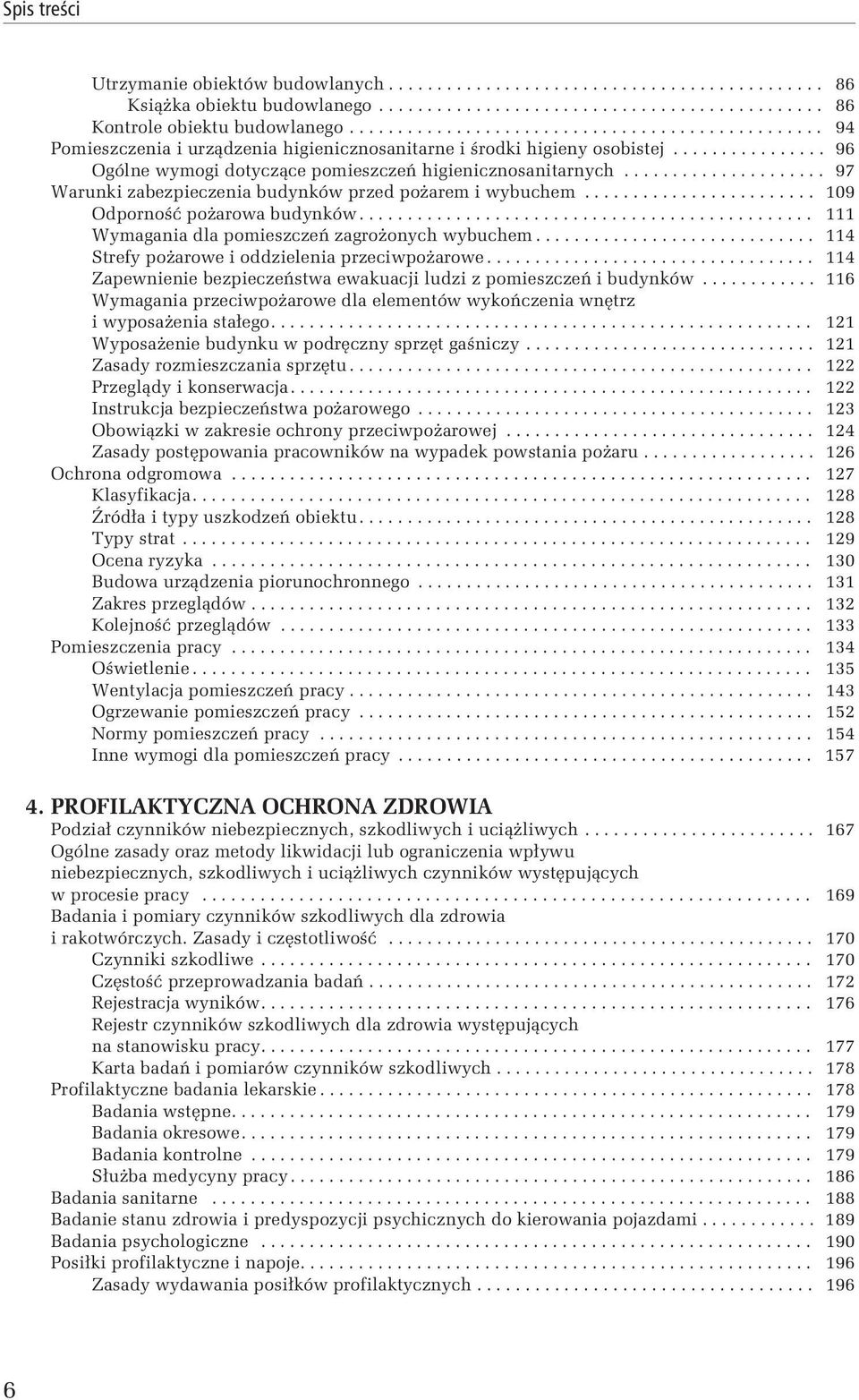 .................... 97 Warunki zabezpieczenia budynków przed pożarem i wybuchem........................ 109 Odporność pożarowa budynków............................................... 111 Wymagania dla pomieszczeń zagrożonych wybuchem.