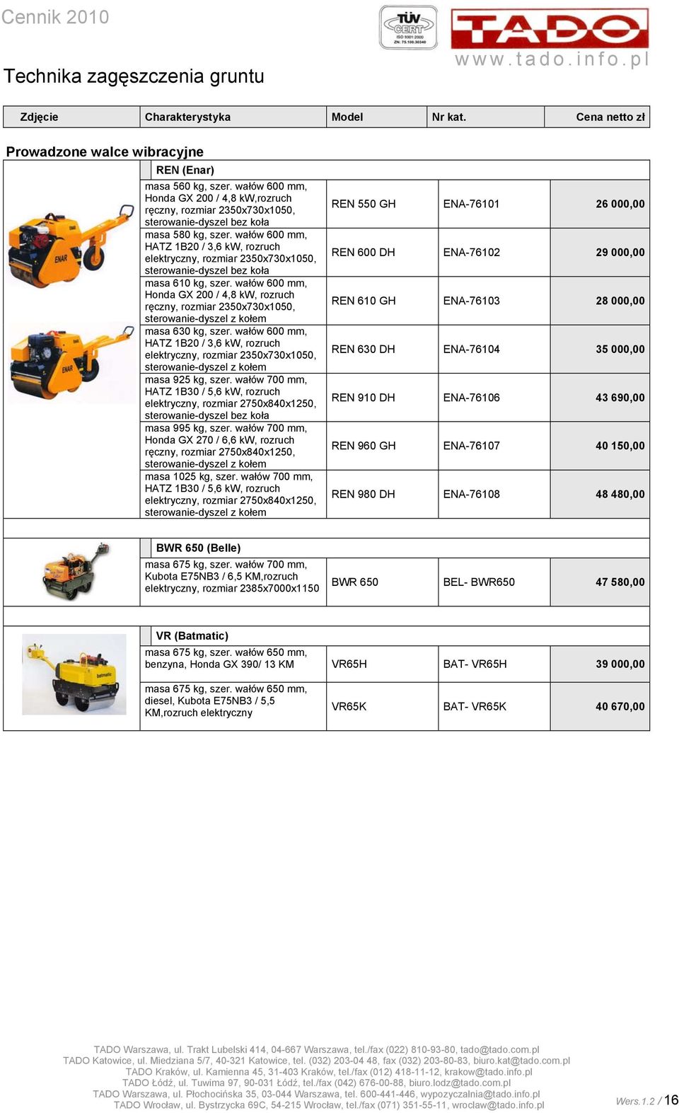 wałów 600 mm, HATZ 1B20 / 3,6 kw, rozruch elektryczny, rozmiar 2350x730x1050, sterowanie-dyszel bez koła masa 610 kg, szer.