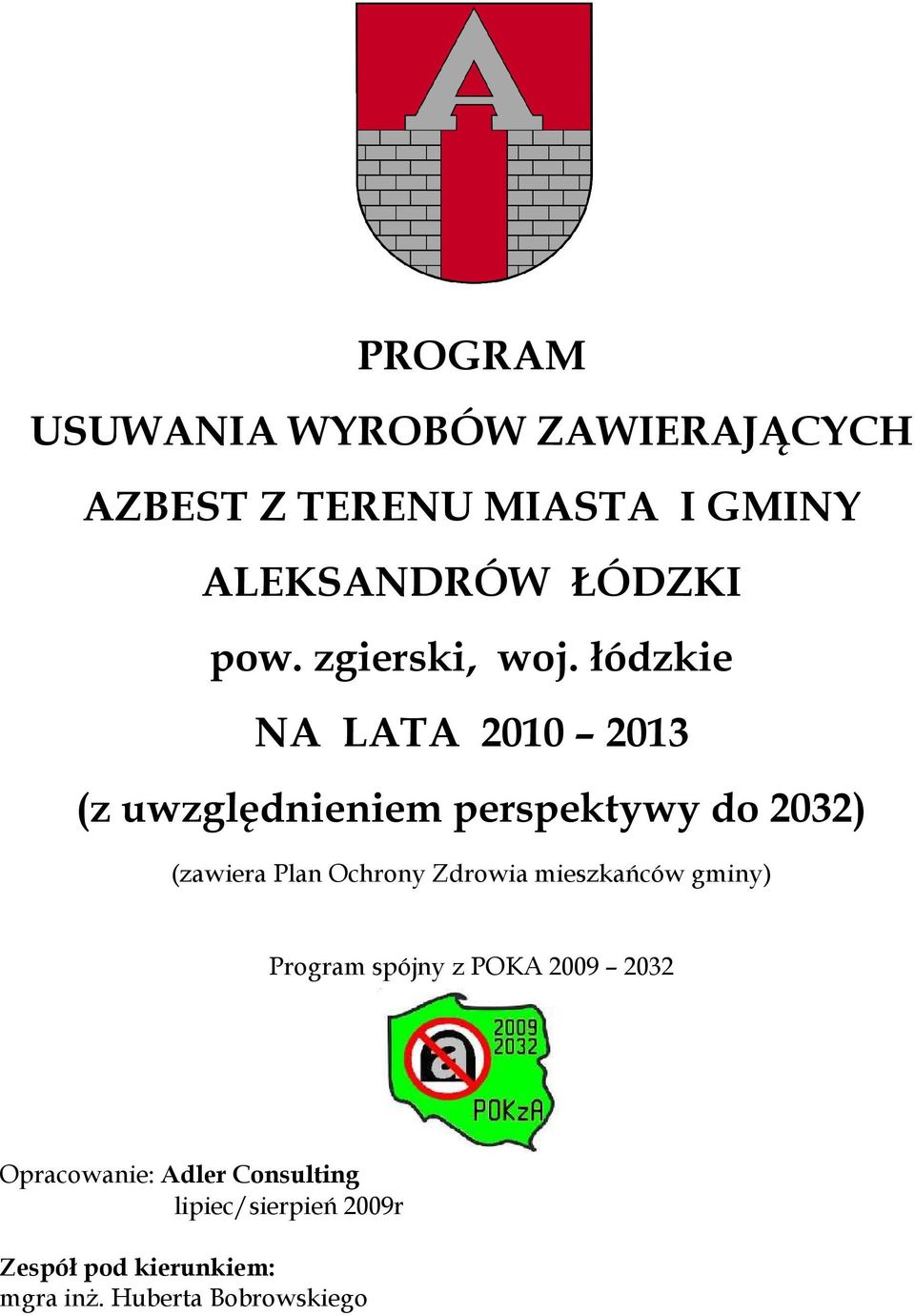 łódzkie NA LATA 2010 2013 (z uwzględnieniem perspektywy do 2032) (zawiera Plan Ochrony