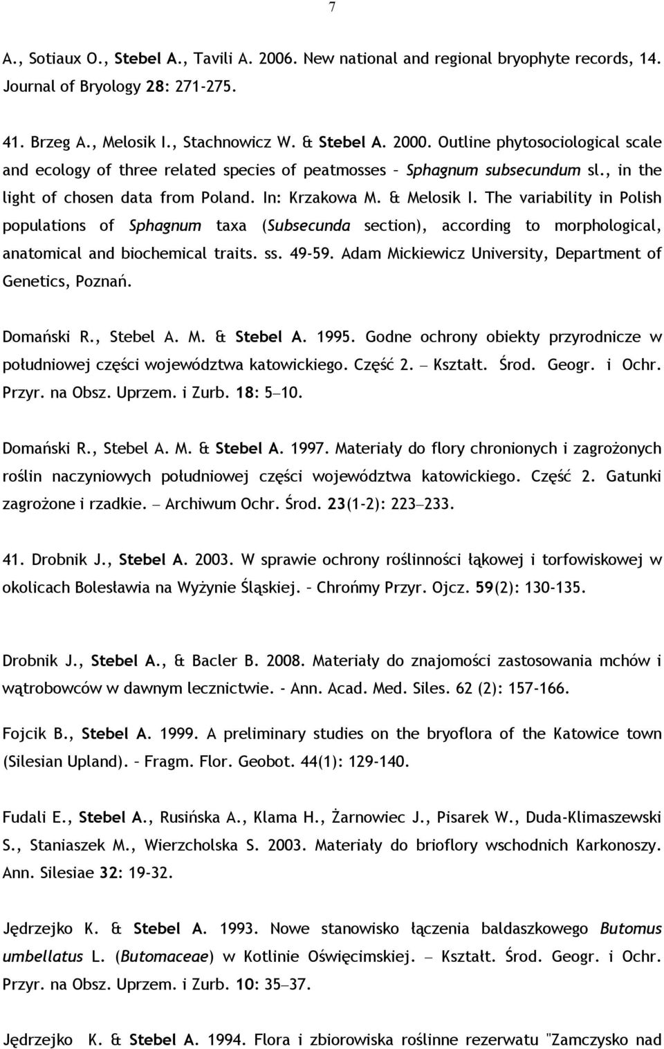 The variability in Polish populations of Sphagnum taxa (Subsecunda section), according to morphological, anatomical and biochemical traits. ss. 49-59.