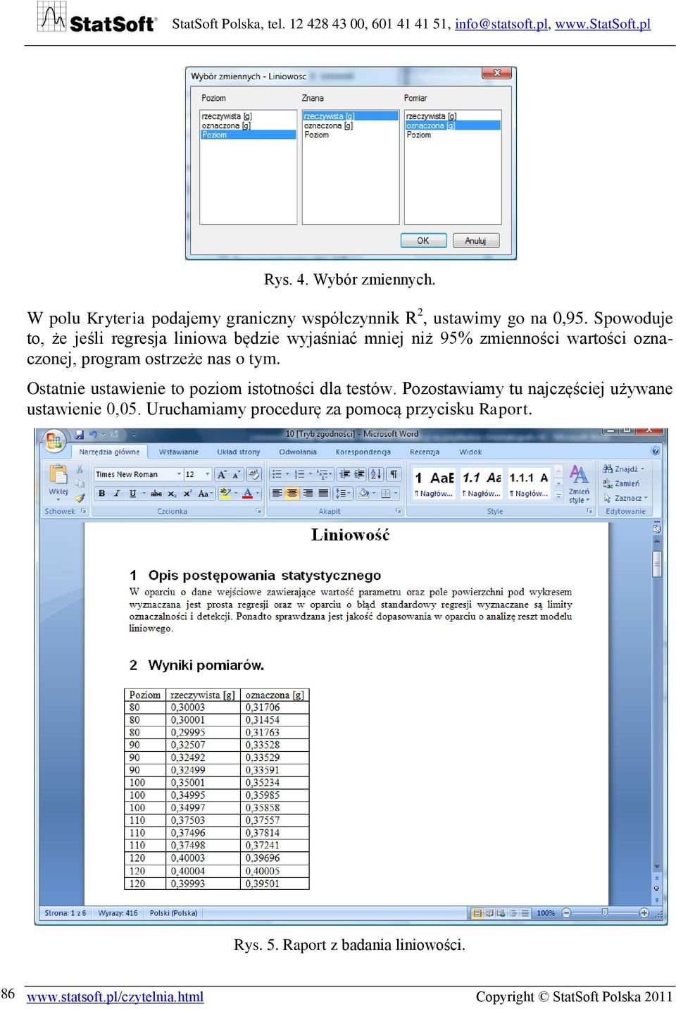 nas o tym. Ostatnie ustawienie to poziom istotności dla testów. Pozostawiamy tu najczęściej używane ustawienie 0,05.