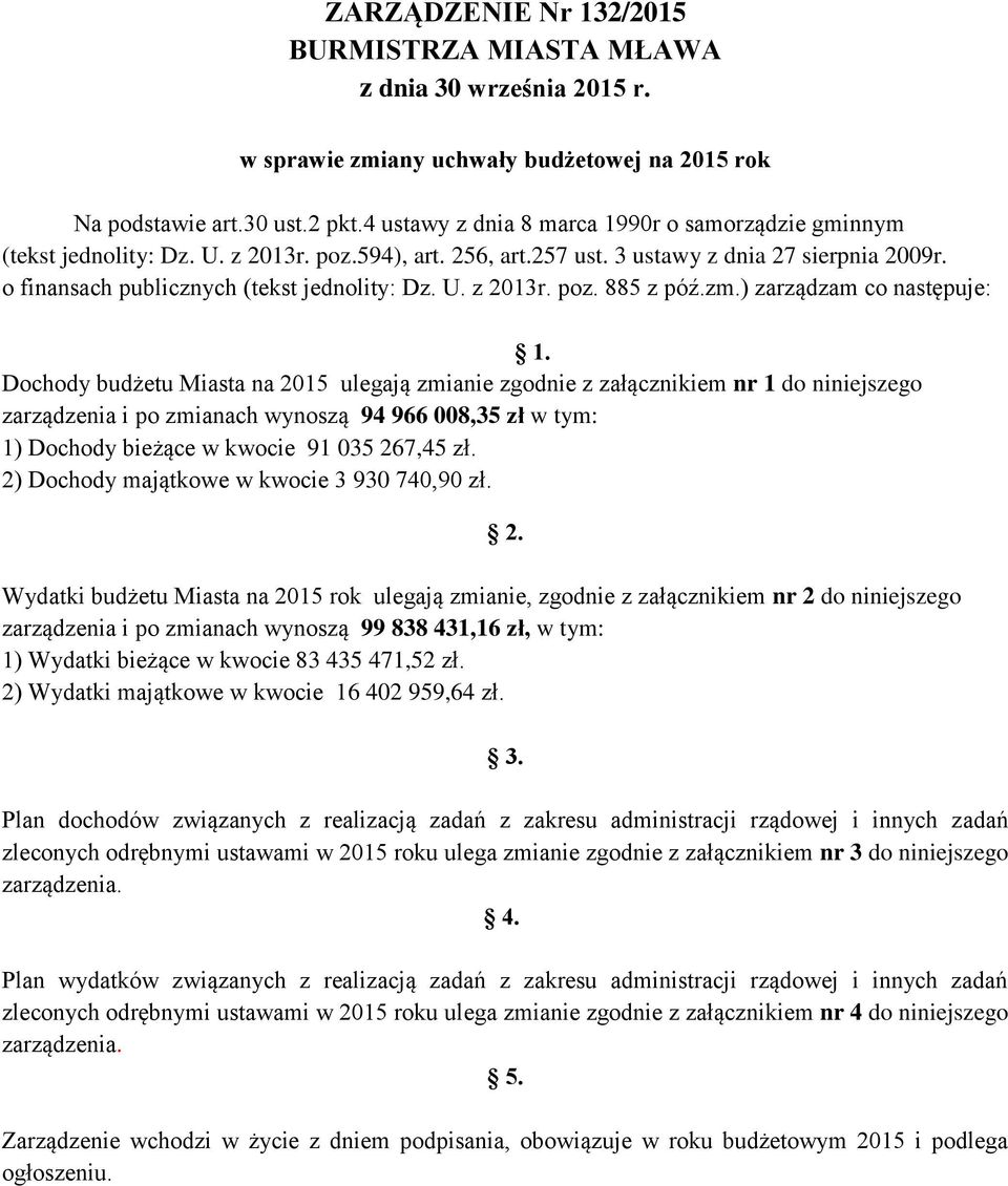 U. z 2013r. poz. 885 z póź.zm.) zarządzam co następuje: 1.