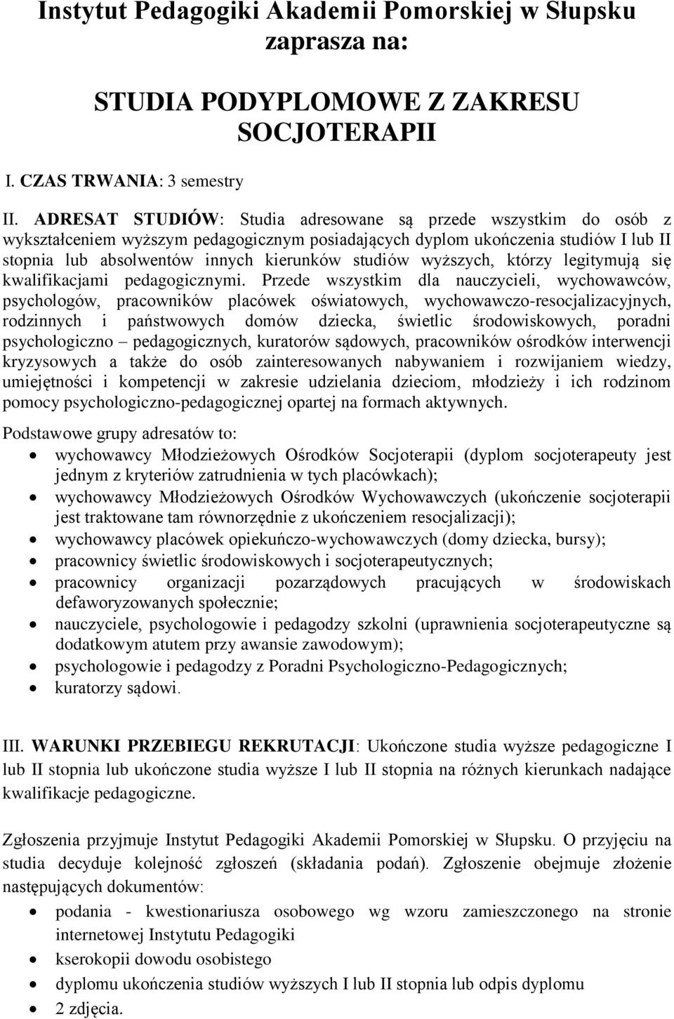 wyższych, którzy legitymują się kwalifikacjami pedagogicznymi.