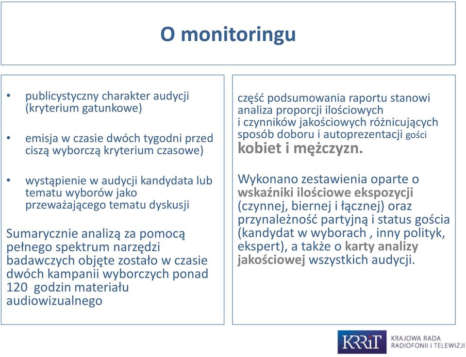 część podsumowania raportu stanowi analiza proporcji ilościowych i czynników jakościowych różnicujących sposób doboru i autoprezentacji gości kobiet i mężczyzn.