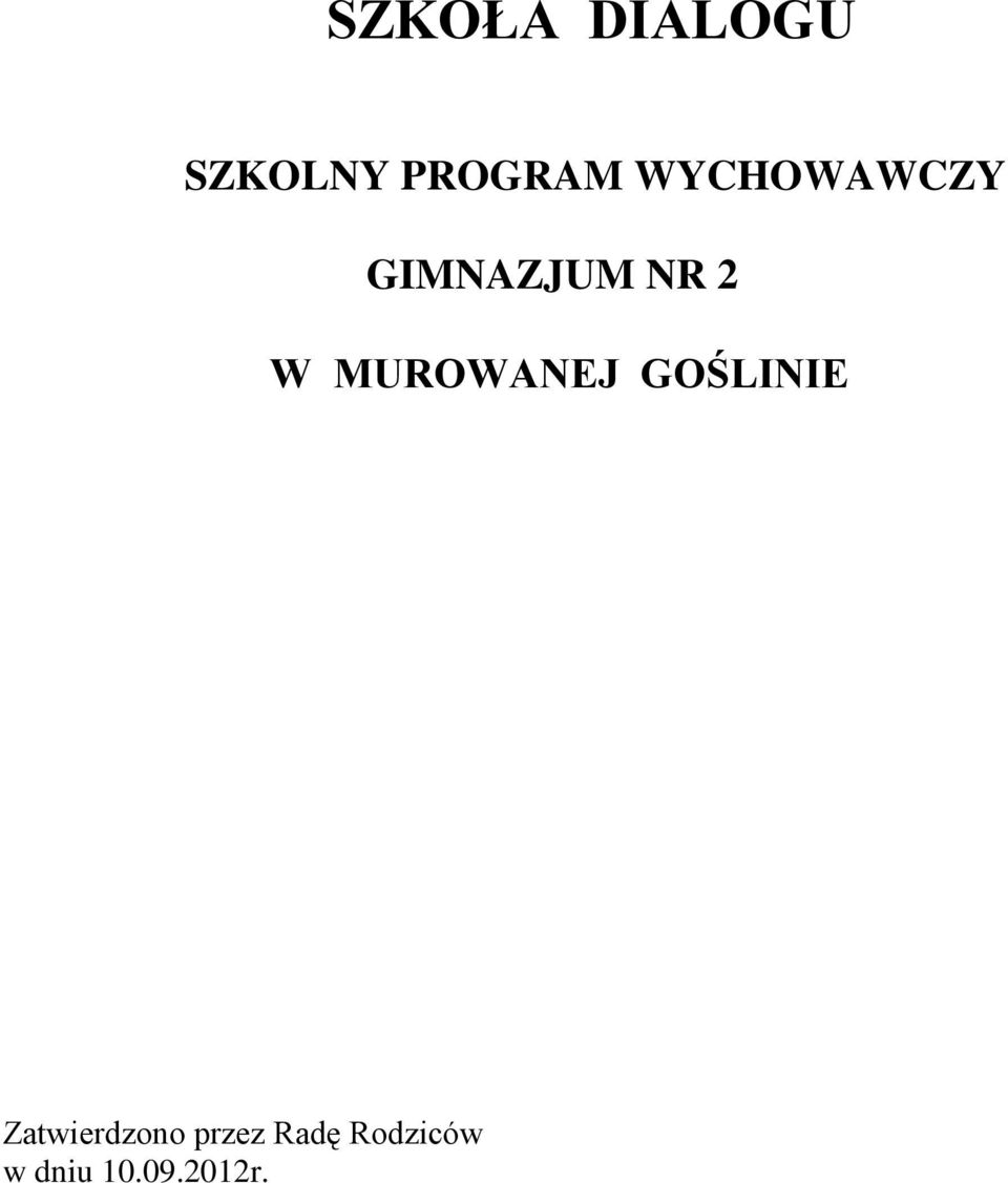 MUROWANEJ GOŚLINIE Zatwierdzono