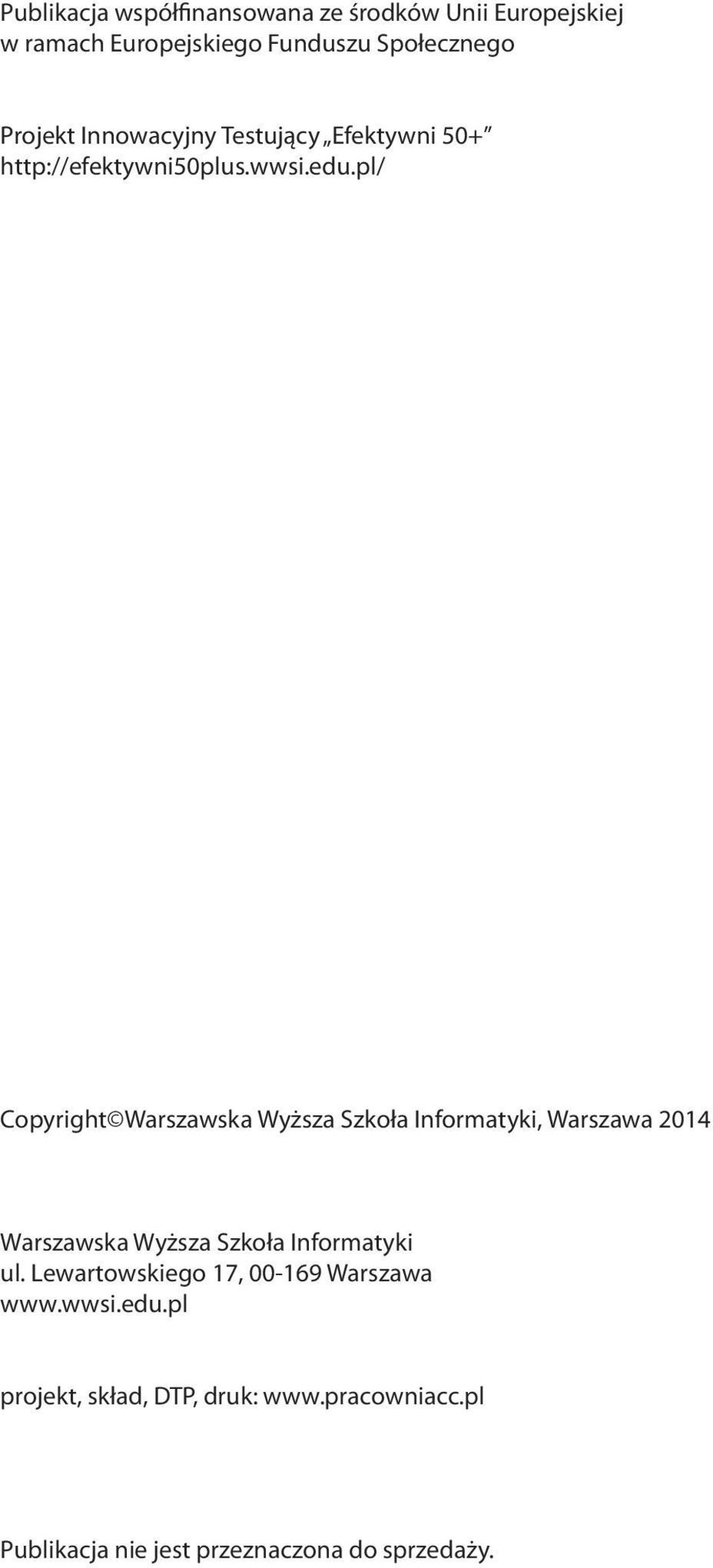 pl/ Copyright Warszawska Wyższa Szkoła Informatyki, Warszawa 2014 Warszawska Wyższa Szkoła Informatyki ul.