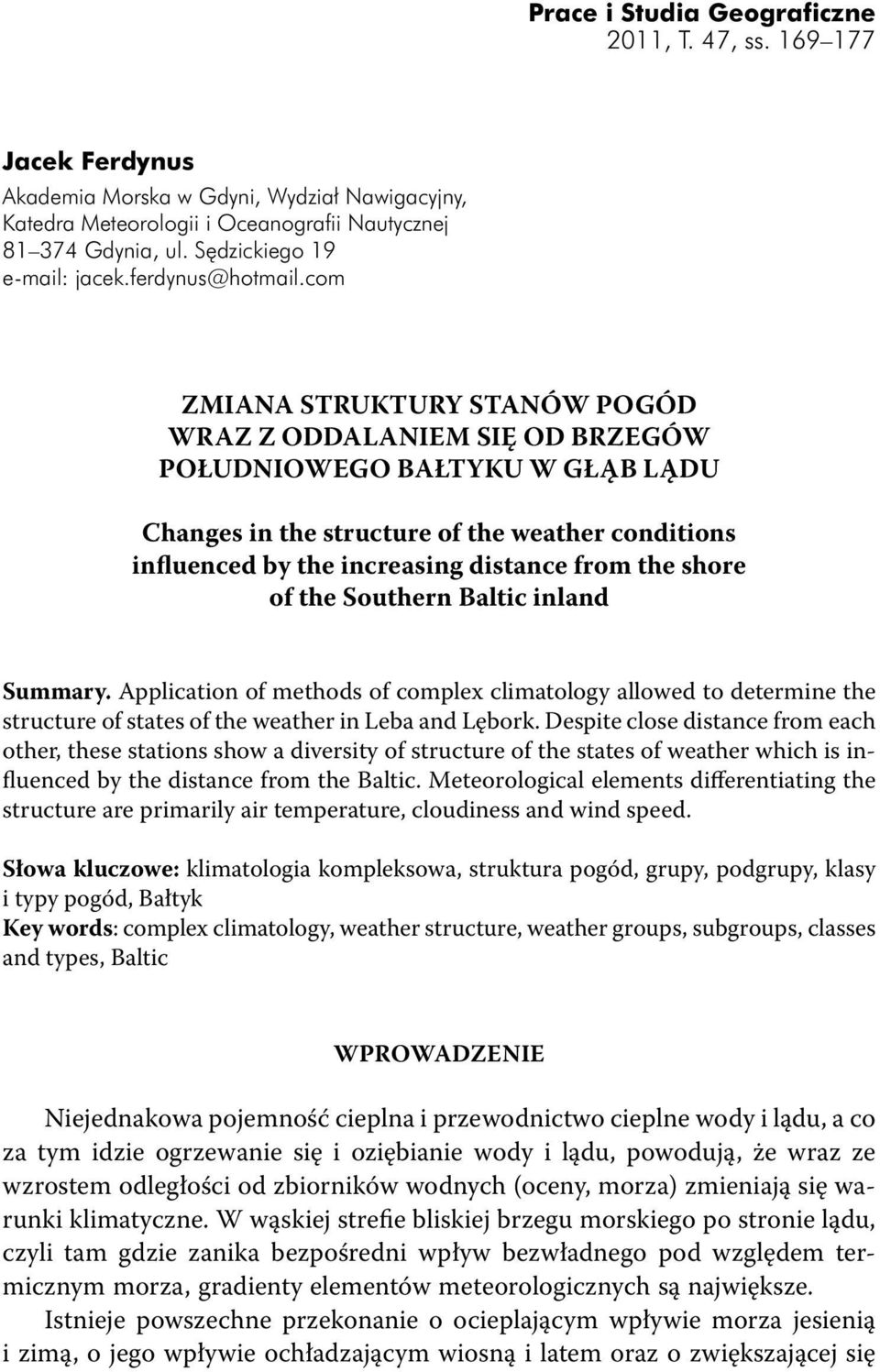 com ZMIANA STRUKTURY STANÓW POGÓD WRAZ Z ODDALANIEM SIĘ OD BRZEGÓW POŁUDNIOWEGO BAŁTYKU W GŁĄB LĄDU Changes in the structure of the weather conditions influenced by the increasing distance from the