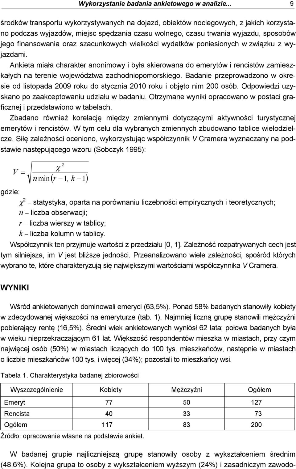 szacunkowych wielkości wydatków poniesionych w związku z wyjazdami.