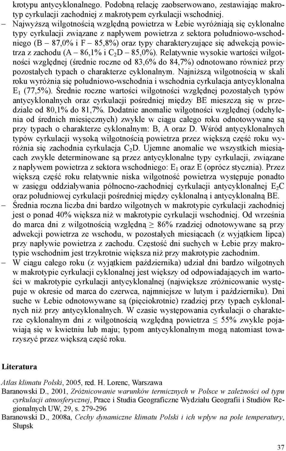 charakteryzujące się adwekcją powietrza z zachodu (A 86,1% i C 2 D 85,0%).