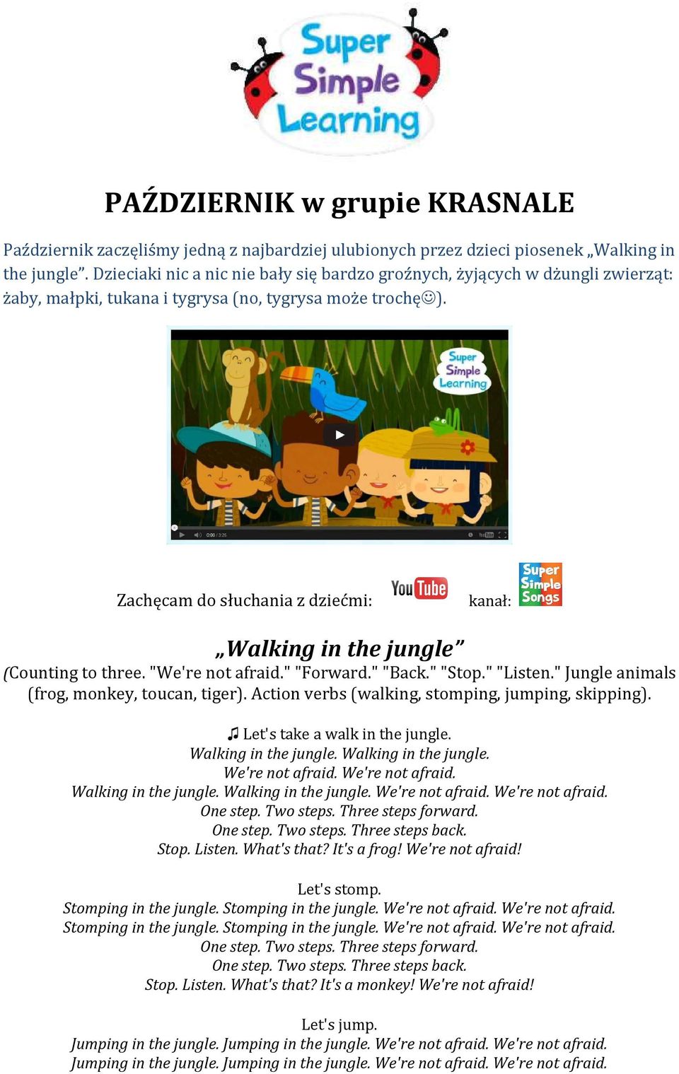 Zachęcam do słuchania z dziećmi: kanał: Walking in the jungle (Counting to three. "We're not afraid." "Forward." "Back." "Stop." "Listen." Jungle animals (frog, monkey, toucan, tiger).