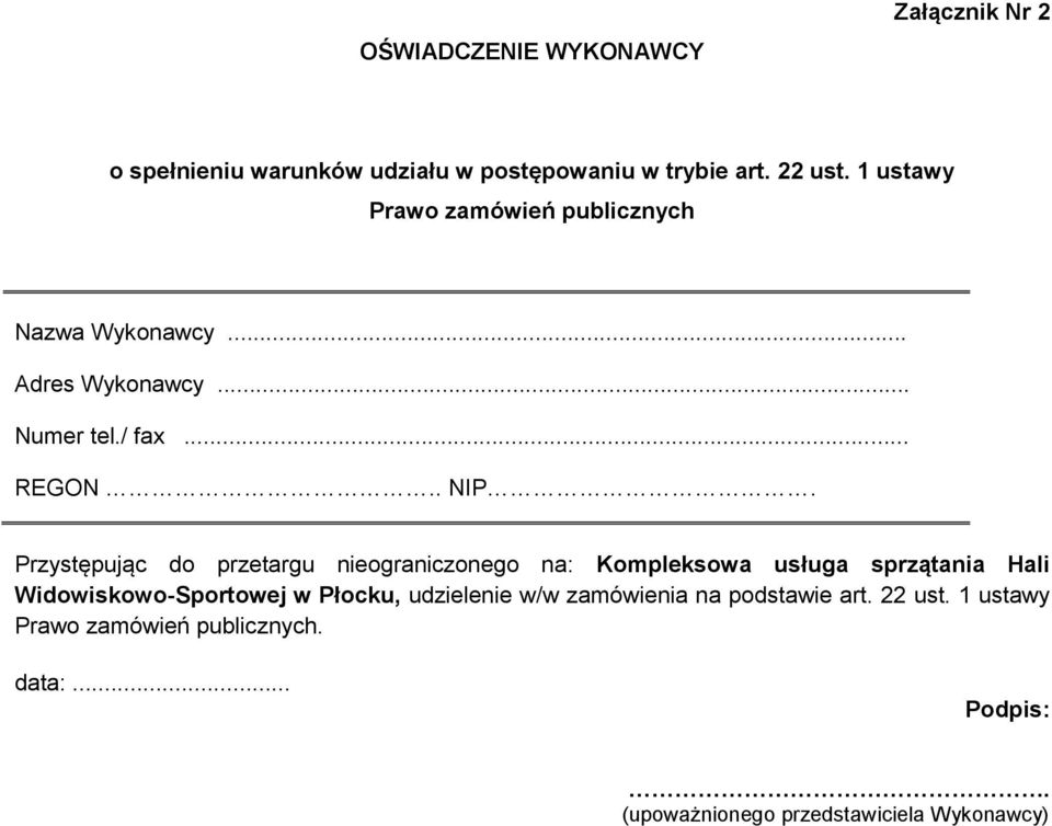 1 ustawy Prawo zamówień publicznych Przystępując do przetargu nieograniczonego na: