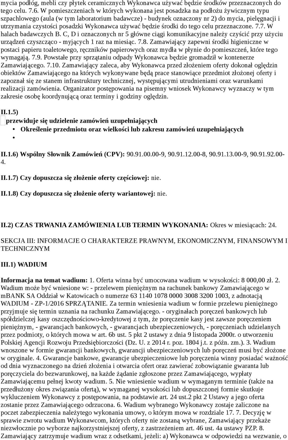 posadzki Wykonawca używać będzie środki do tego celu przeznaczone. 7.7. W halach badawczych B.