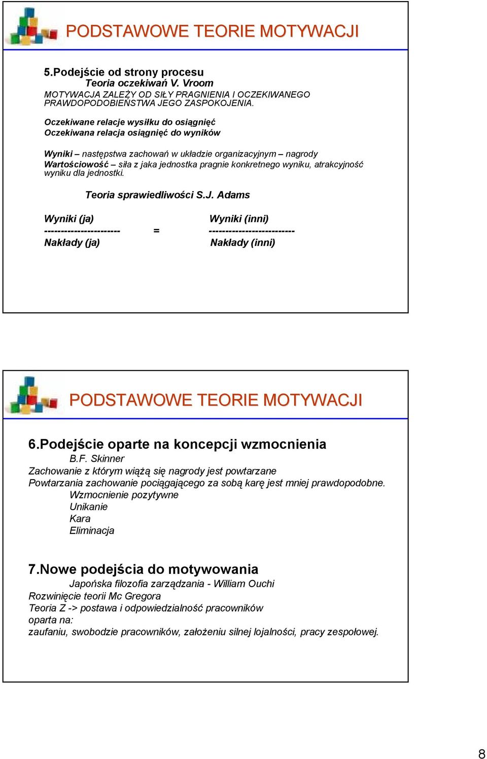 wyniku, atrakcyjność wyniku dla jednostki. Teoria sprawiedliwości S.J.