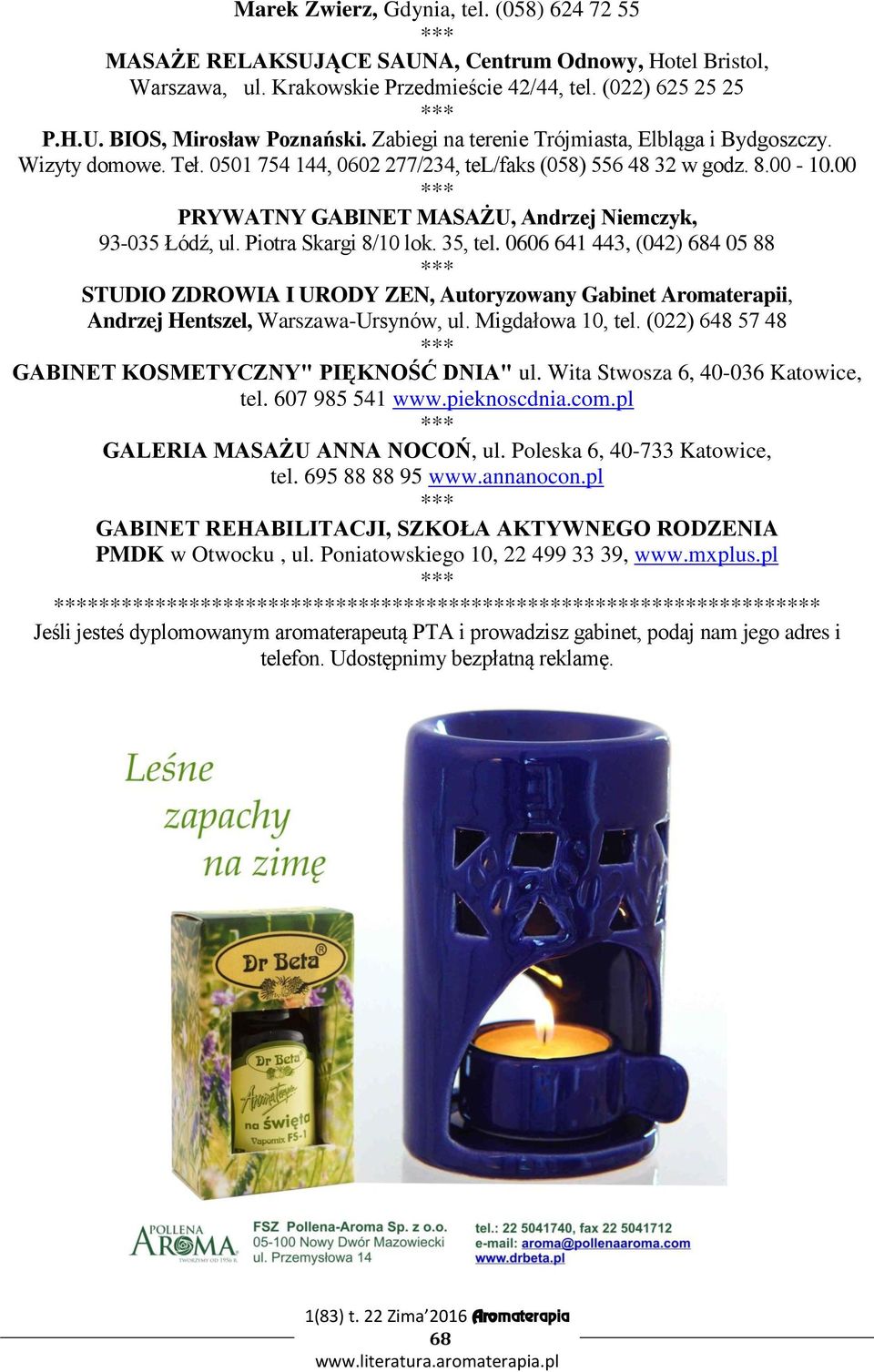 00 PRYWATNY GABINET MASAŻU, Andrzej Niemczyk, 93-035 Łódź, ul. Piotra Skargi 8/10 lok. 35, tel.