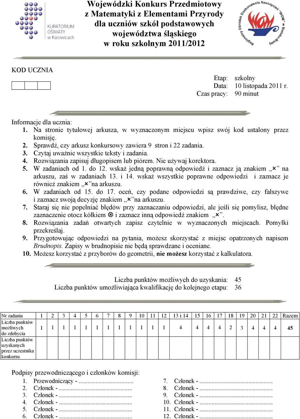 3. Czytaj uważnie wszystkie teksty i zadania. 4. Rozwiązania zapisuj długopisem lub piórem. Nie używaj korektora. 5. W zadaniach od 1. do 12.