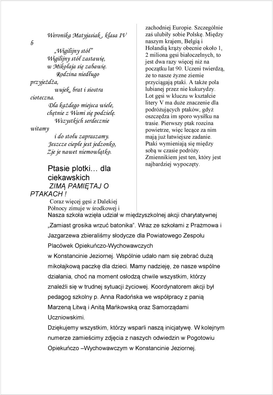 Ptasie plotki dla ciekawskich zachodniej Europie. Szczególnie zaś ulubiły sobie Polskę.