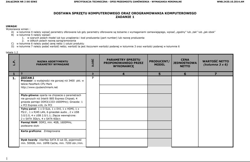 wpisać: 1. w szarych polach model lub typ urządzenia i kod producenta (part number) lub nazwę producenta 2.