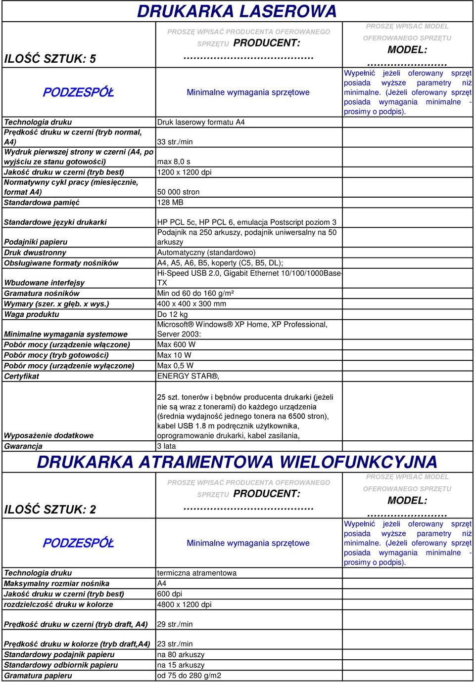 Standardowa pamięć 128 MB Standardowe języki drukarki HP PCL 5c, HP PCL 6, emulacja Postscript poziom 3 Podajnik na 250 arkuszy, podajnik uniwersalny na 50 Podajniki papieru arkuszy Druk dwustronny