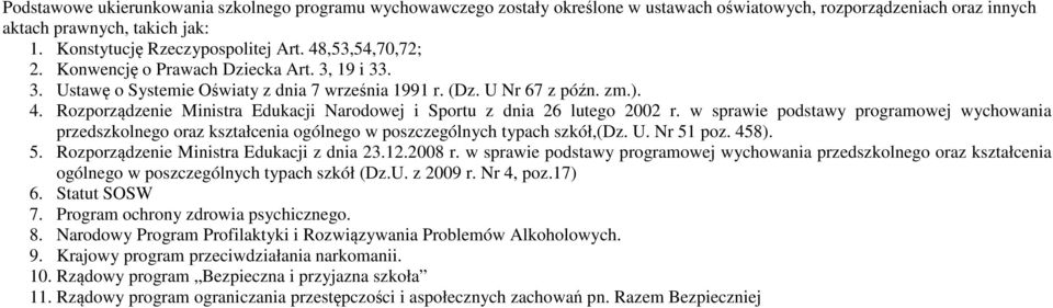 Rozporządzenie Ministra Edukacji Narodowej i Sportu z dnia 26 lutego 2002 r. w sprawie podstawy programowej wychowania przedszkolnego oraz kształcenia ogólnego w poszczególnych typach szkół,(dz. U.