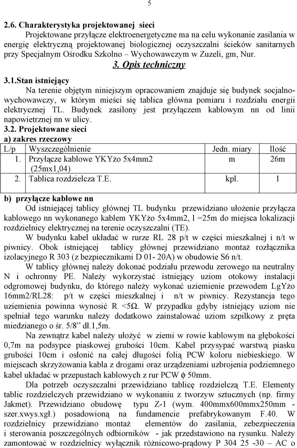 Specjalnym Ośrodku Szkolno Wychowawczym w Zuzeli, gm, Nur. 3. Opis techniczny 3.1.