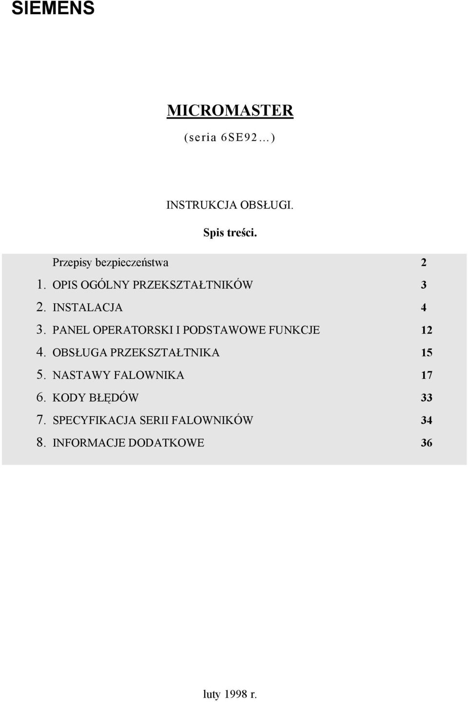 PANEL OPERATORSKI I PODSTAWOWE FUNKCJE 12 4. OBSŁUGA PRZEKSZTAŁTNIKA 15 5.
