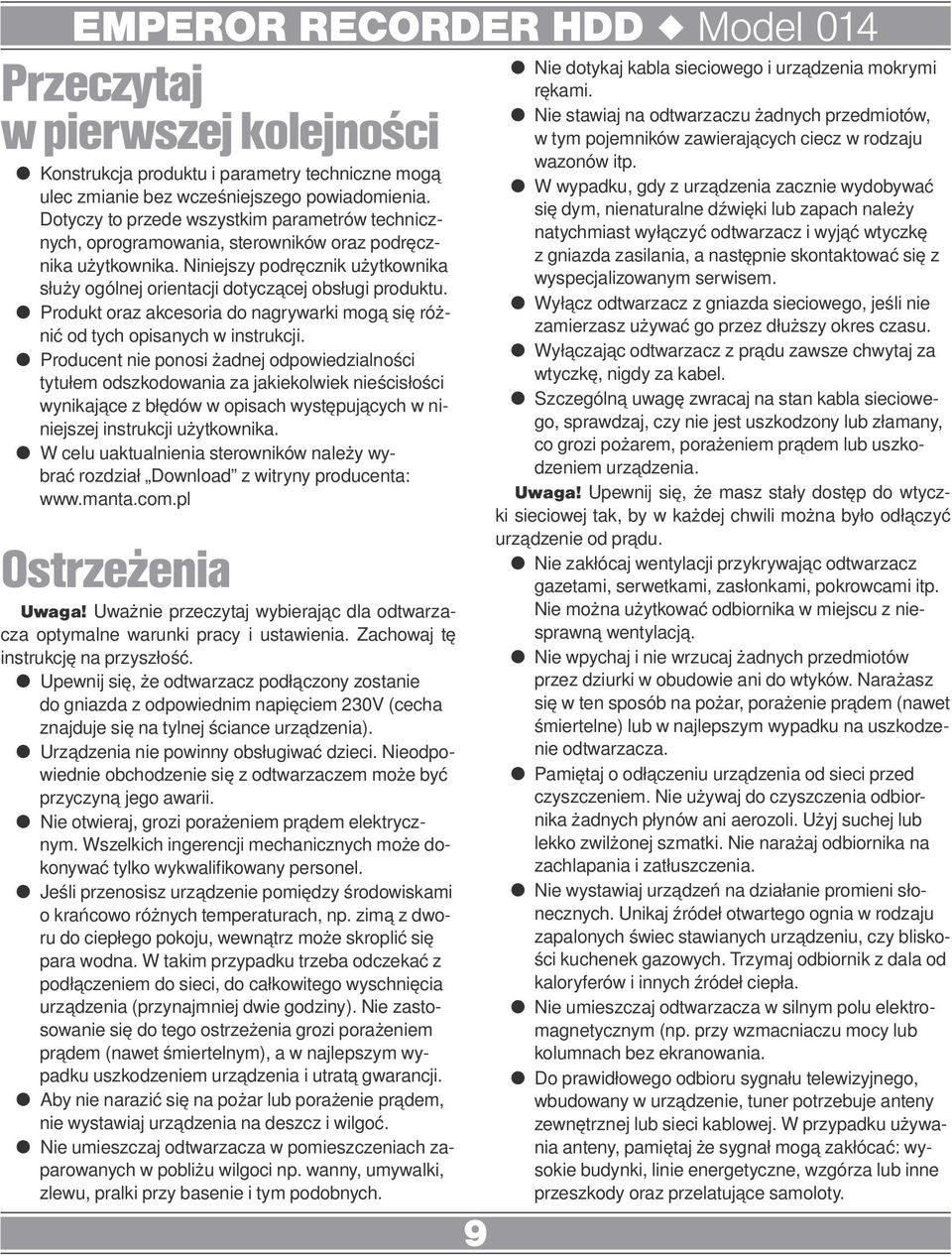 Produkt oraz akcesoria do nagrywarki mogą się różnić od tych opisanych w instrukcji.