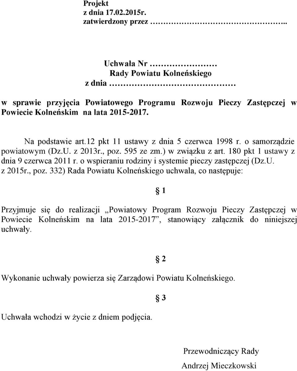 o wspieraniu rodziny i systemie pieczy zastępczej (Dz.U. z 2015r., poz.