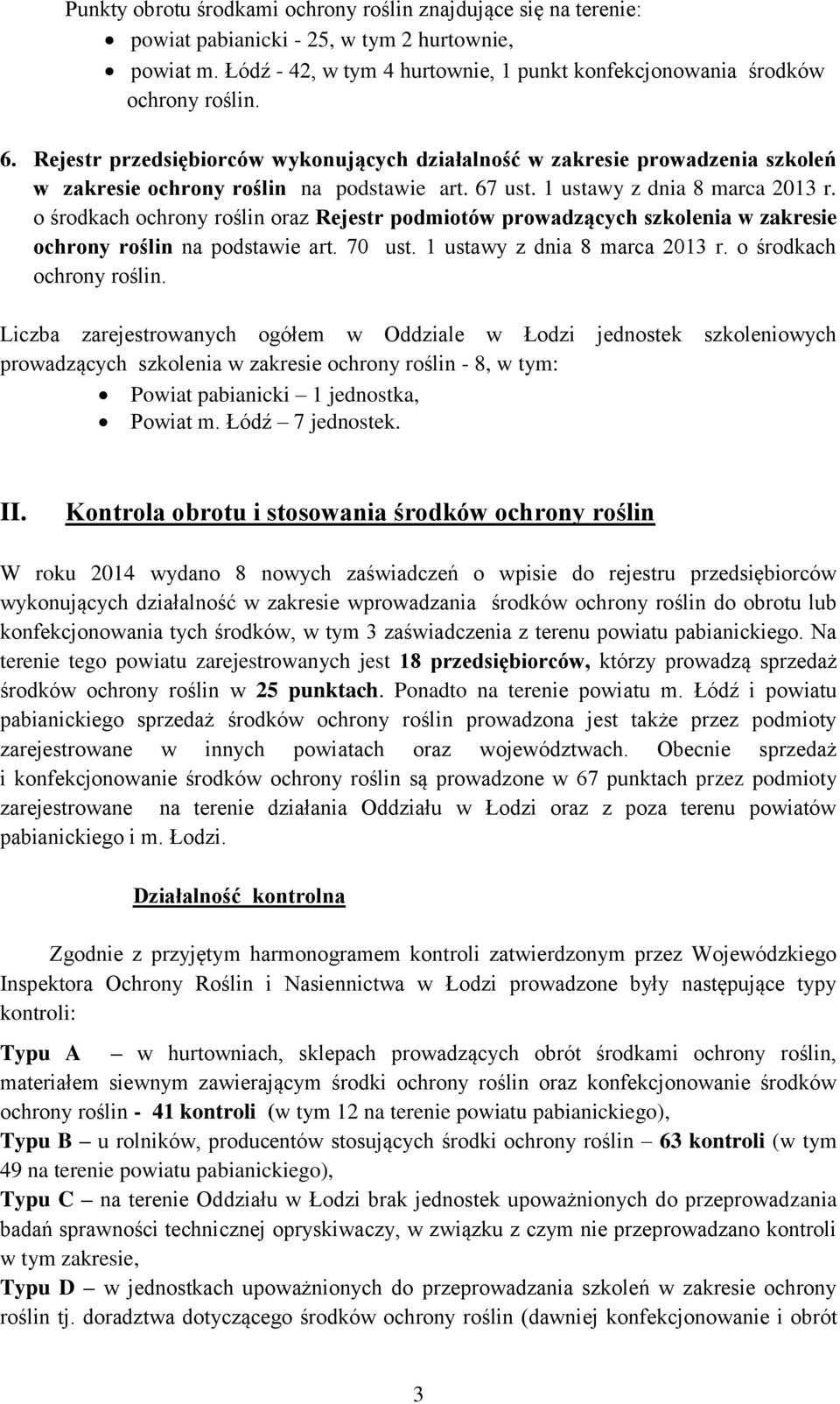 o środkach ochrony roślin oraz Rejestr podmiotów prowadzących szkolenia w zakresie ochrony roślin na podstawie art. 70 ust. 1 ustawy z dnia 8 marca 2013 r. o środkach ochrony roślin.