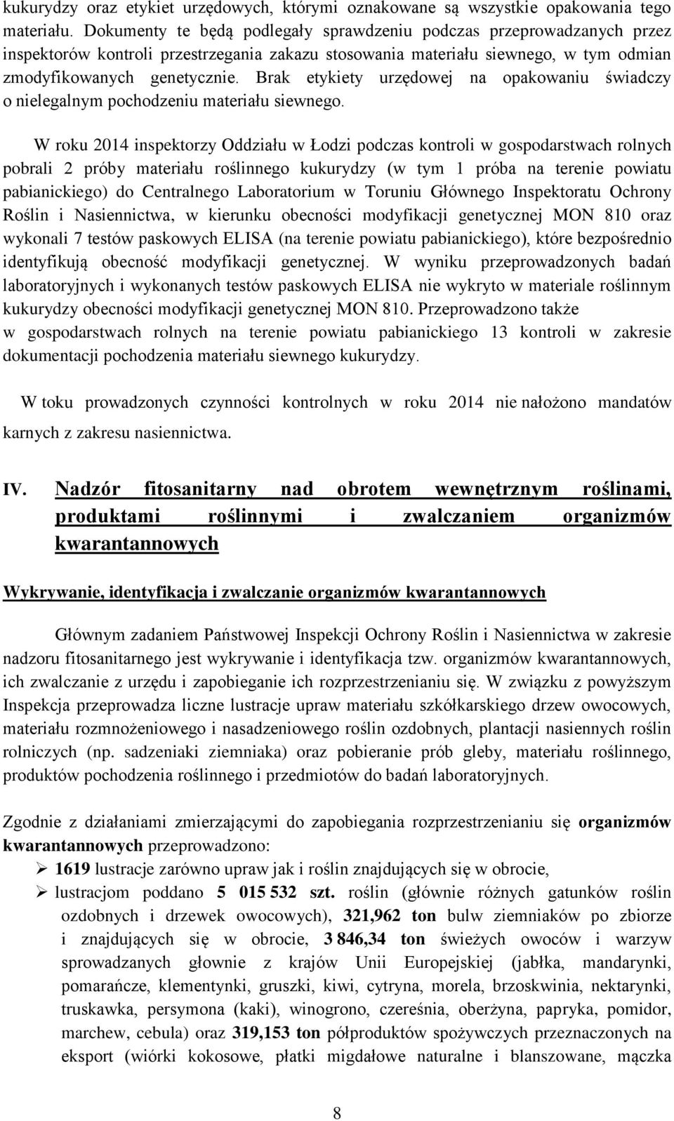 Brak etykiety urzędowej na opakowaniu świadczy o nielegalnym pochodzeniu materiału siewnego.