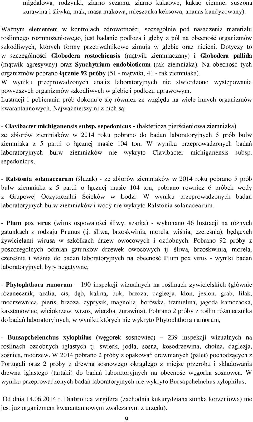przetrwalnikowe zimują w glebie oraz nicieni.