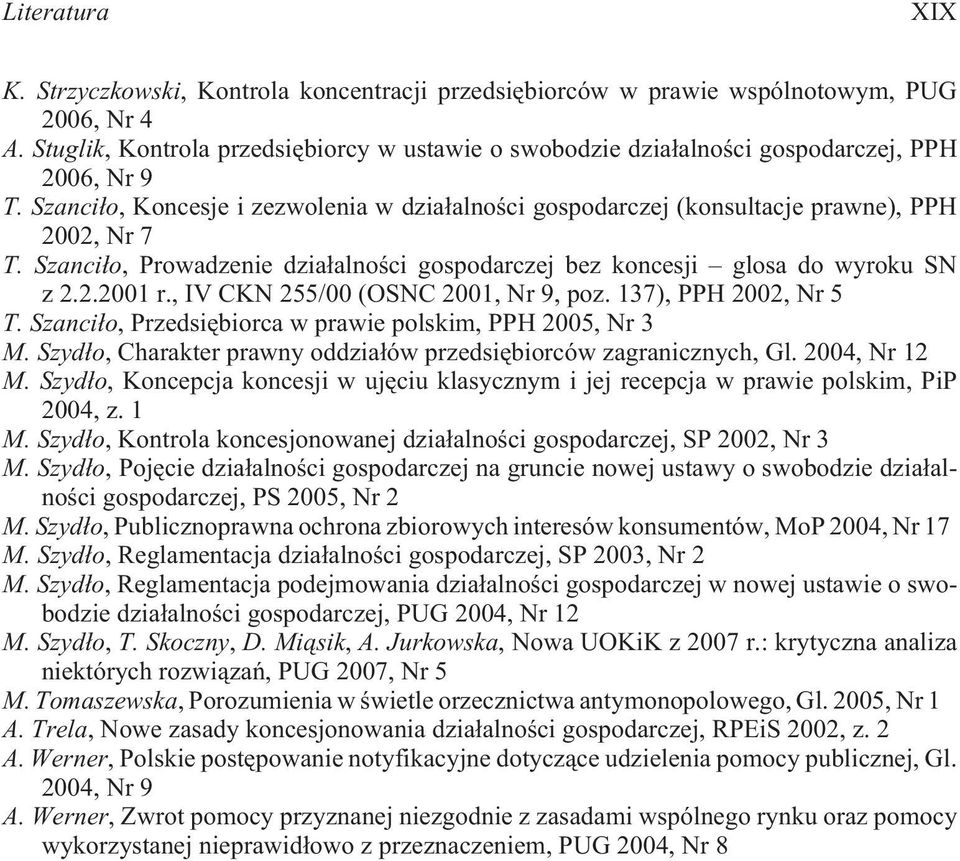 Szanci³o, Prowadzenie dzia³alnoœci gospodarczej bez koncesji glosa do wyroku SN z 2.2.2001 r., IV CKN 255/00 (OSNC 2001, Nr 9, poz. 137), PPH 2002, Nr 5 T.