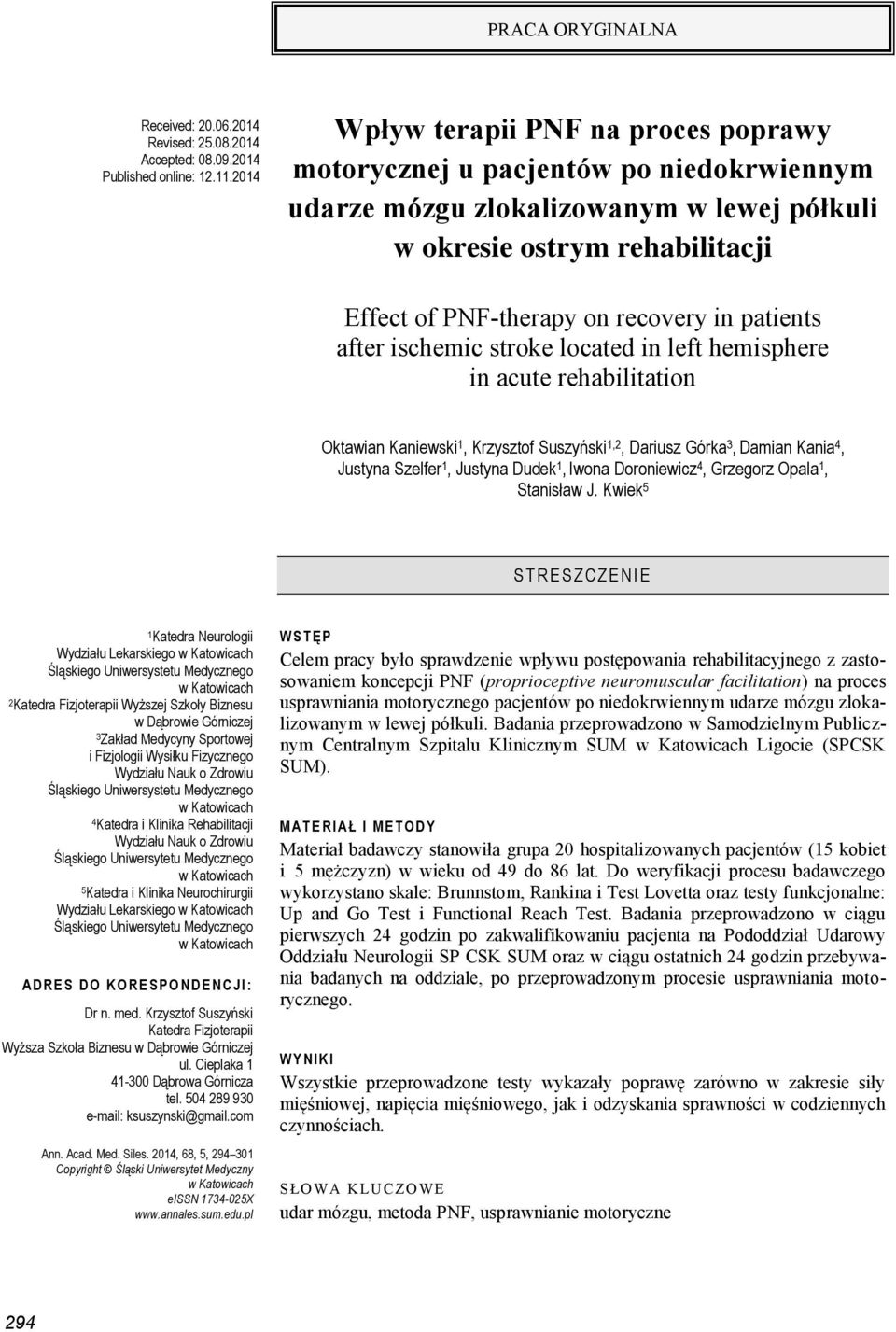 patients after ischemic stroke located in left hemisphere in acute rehabilitation Oktawian Kaniewski, Krzysztof Suszyński,, Dariusz Górka, Damian Kania, Justyna Szelfer, Justyna Dudek, Iwona