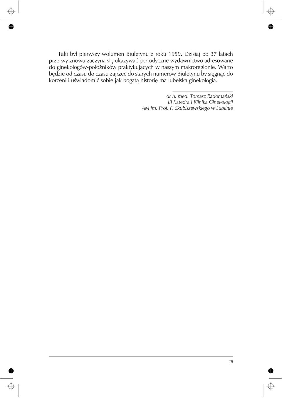 praktykuj¹cych w naszym makroregionie.