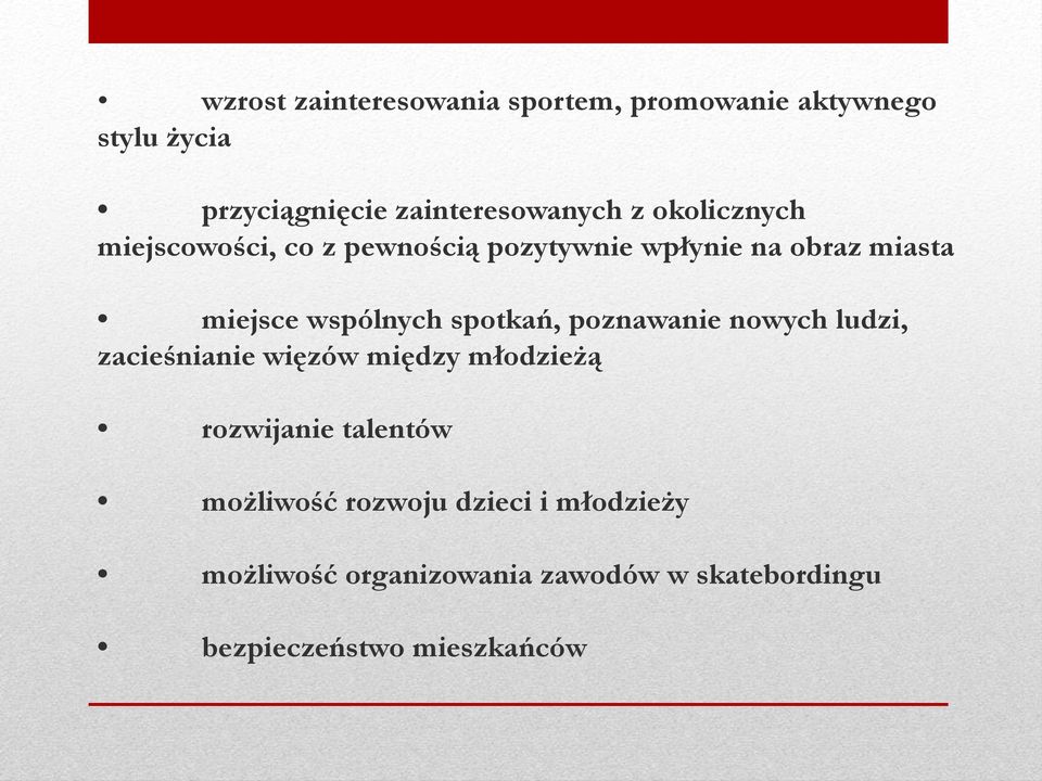 spotkań, poznawanie nowych ludzi, zacieśnianie więzów między młodzieżą rozwijanie talentów