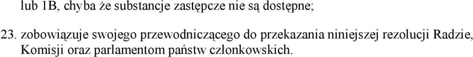 zobowiązuje swojego przewodniczącego do