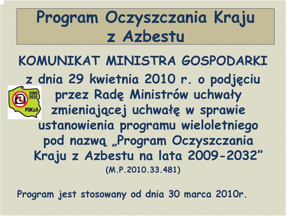 o podjęciu przez Radę Ministrów uchwały zmieniającej uchwałę w sprawie