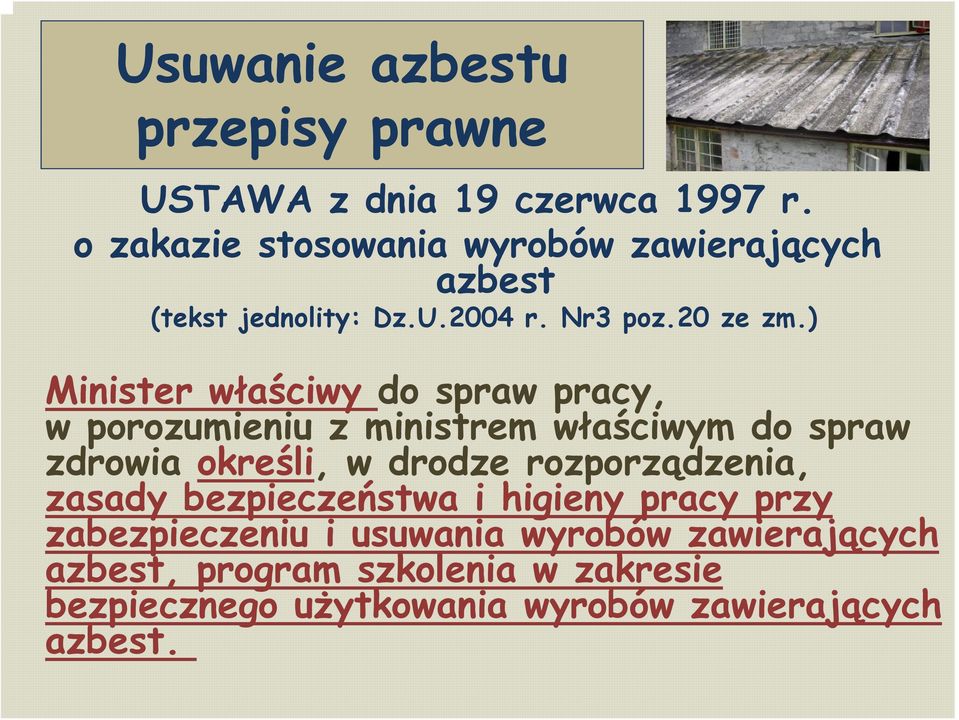 ) Minister właściwy do spraw pracy, w porozumieniu z ministrem właściwym do spraw zdrowia określi, w drodze