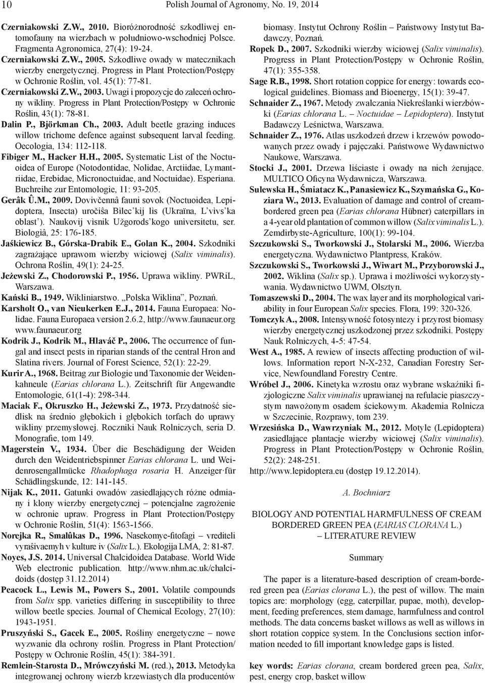 Uwagi i propozycje do zaleceń ochrony wikliny. Progress in Plant Protection/Postępy w Ochronie Roślin, 43(1): 78-81. Dalin P., Björkman Ch., 2003.